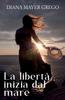 Книга La Liberta Inizia Dal Mare