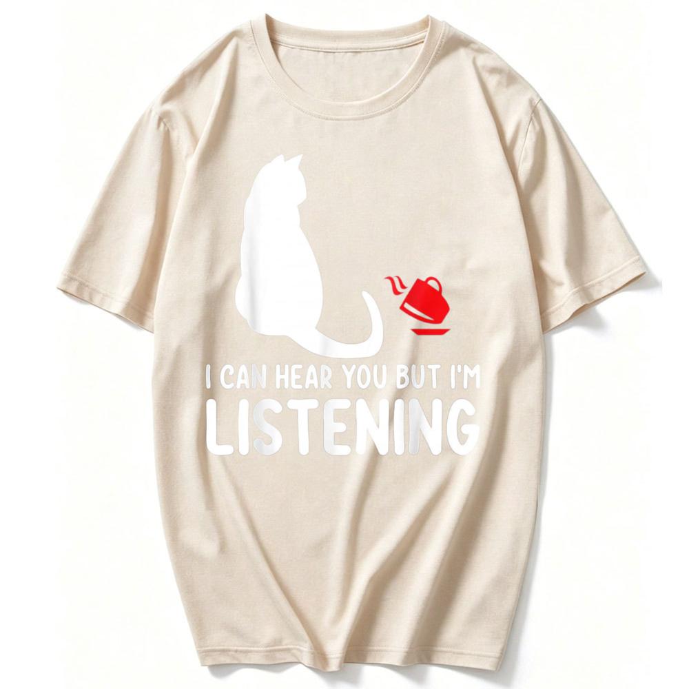 Funny Cat I Can Hear You But Im Listening Cat And Coffee Tshirt Graphic T Shirt Funny Outdoors High Quality Cotton Shortsleev