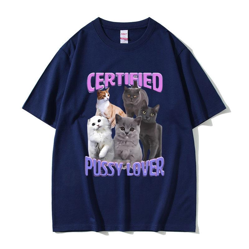 2026 Summer Certified Pussy Lover Cat Meme T Shirt Unisexs 100 Pure Cotton Printed Tshirt Vintage Oversized Tshirts Streetwear