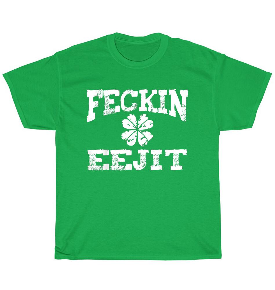 Feckin Eejit Shamrock Clover St Patricks Day Irish Drinking T-Shirt Unisex Gift