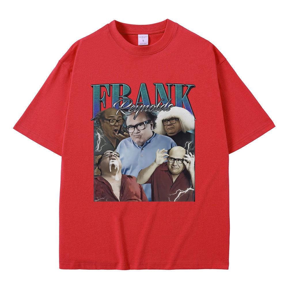 Футболки с принтом Фрэнка Рейнольдса Всегда солнечно в Филадельфии Футболка Мужская Женская Смешная шутка Юмор Мем Футболки Мужские Уютные хлопковые футболки