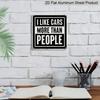 2D Flat, 1pc Funny "I Like Cars More Than People" Metal Sign - Vintage Wall Art Suitable for Garage, Cave, Workshop, Bar Decor - Rustic Car Lover