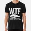 WTF Where's The Fish T-Shirt S-5XL Best T-Shirt