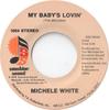 7inch Record MICHELE WHITE - My Baby's Lovin' 1004 Sunshine Sound 1978 US Soul/Funk Used
