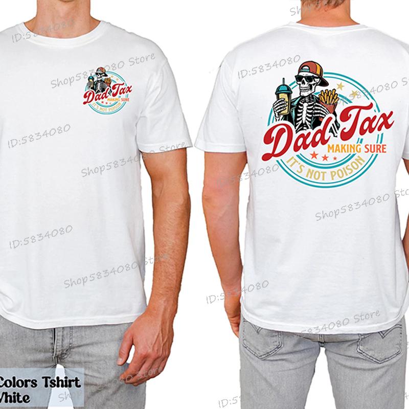 Funny Dad Tax Shirt Making Sure Its Not Poison Gift for Him Fathers Day Short Sleeve Tee Tops Funny Dad Tax Skeleton Tshirts