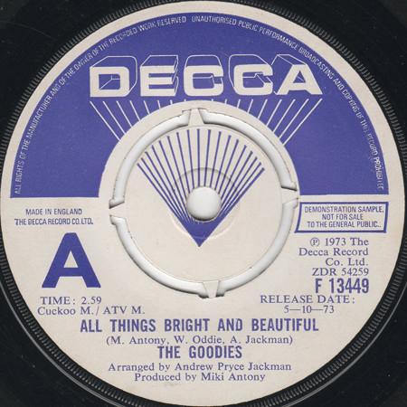 7inch Record GOODIES - All Things Bright And Beautiful F13449 DECCA 1973 UK Rock Used