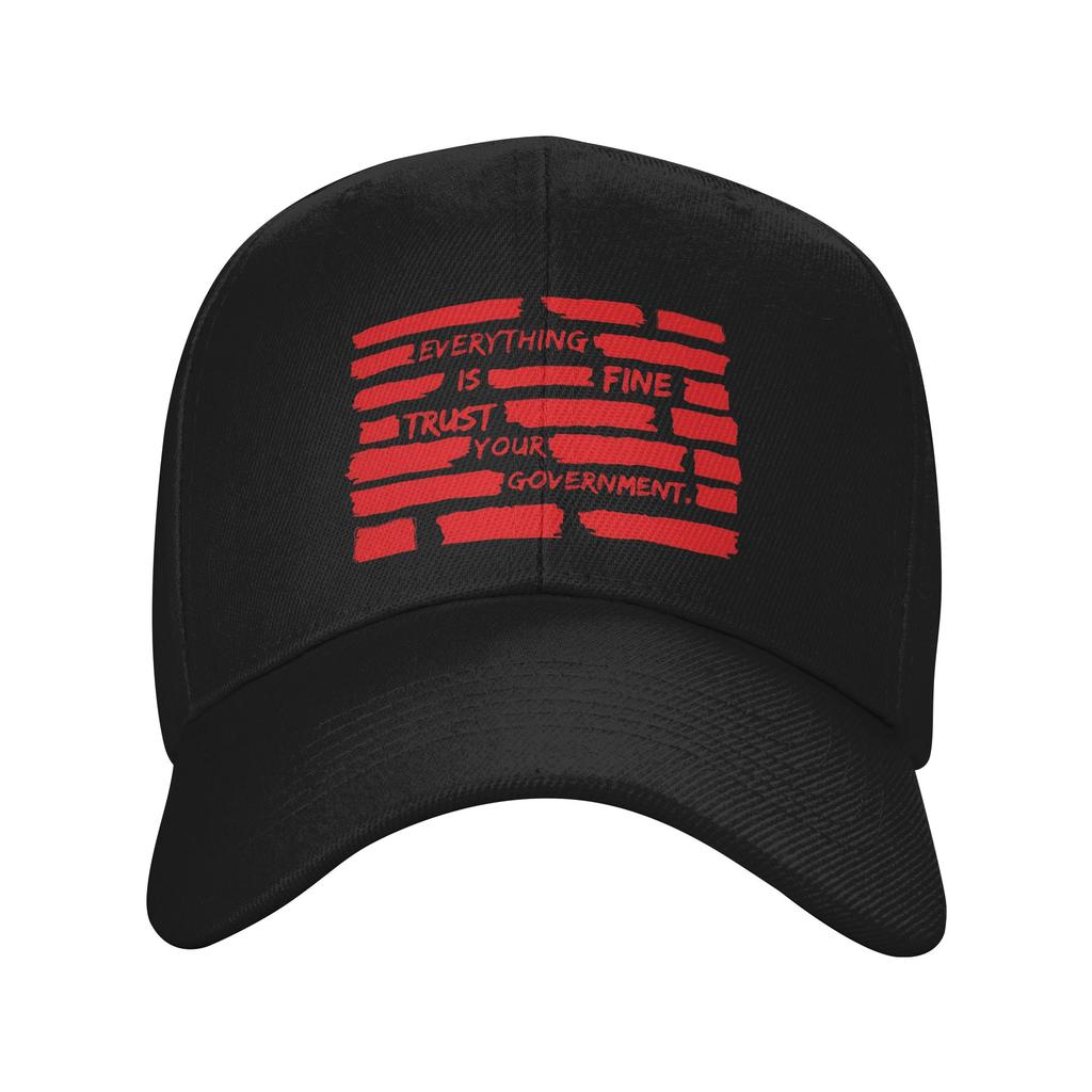 Everything Is Fine Trust Your GovernUnisext Accessories Unisex Women Baseball Caps Dad Hat Unique Outdoor Headwear Sun Cap