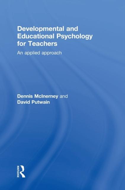 The Developmental and Educational Psychology for Teachers : An Applied Approach Book
