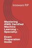 Книга Mastering AWS Certified Machine Learning - Specialty : Exam Preparation Guide