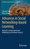 The Advances In Social Networking-based Learning : Machine Learning-based User Modelling and Sentiment Analysis : 181 Book