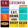 Eat Drink and Drop Dead by Toni LoTempio Hardback Book 9781448310029