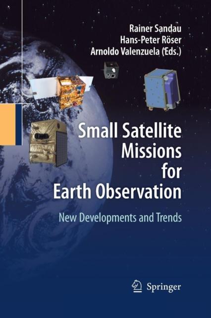 The Small Satellite Missions for Earth Observation : New Developments and Trends Book