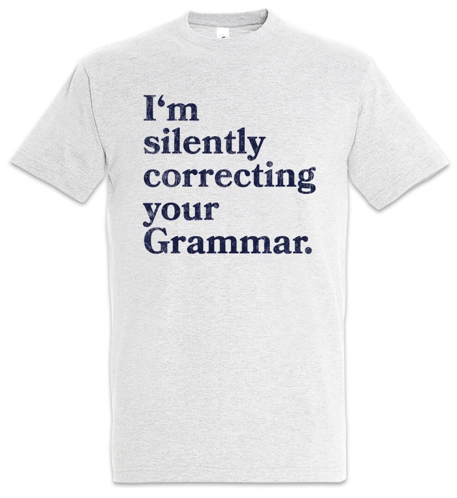 I'm Silently Correcting Your Grammar T-Shirt Mens Womens Tees Top Teacher Professor Fun Geek Nerd