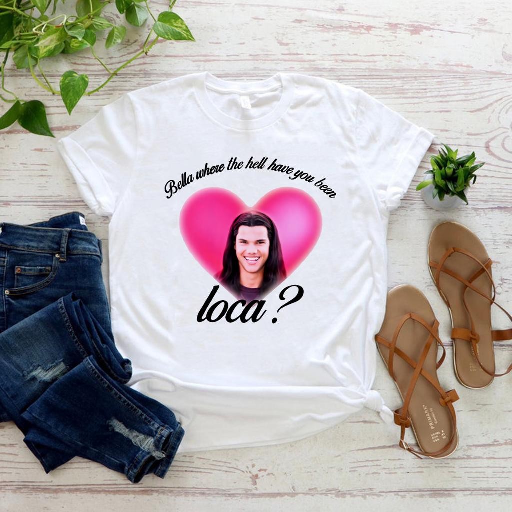 Bella Where The Hell Have You Been Loca Shirt Vintage Movie Tshirt Womens Short Sleeve Tee Vampire Shirt Casual Streetwear Top