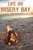 The Life On Misery Bay A Somewhat Fictional Memoir by Scott Doug Scott - Hardback Book