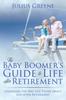 Книга The Baby Boomer's Guide To Life After Retirement : Changing the Way You Think About Life After Retirement