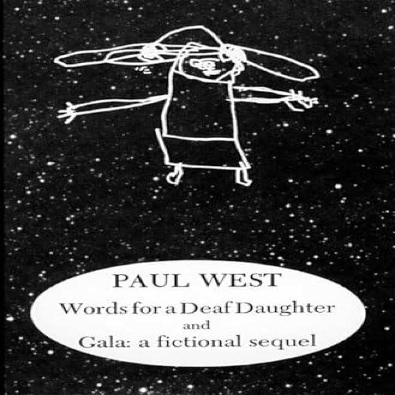 Words for a Deaf Daughter and Gala A Fictional Sequel by Paul West Paperback Book 9781564780362