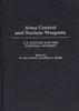 The Arms Control and Nuclear Weapons : U.S. Policies and the National Interest Book