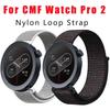Нейлоновый ремешок для Nothing CMF Watch Pro 2 Ремешок для часов Смарт-часы Сменный ремешок Браслет