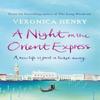 A Night On the Orient Express by Veronica Henry Paperback Book 9781409135470