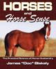 Книга Horses And Horse Sense The Practical Science Of Horse Husbandry by James Doc rAU Blakely - Paperback