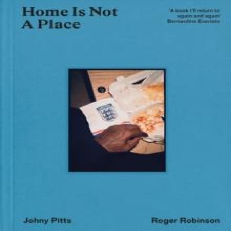 Home Is Not A Place by Roger Robinson Hardback Book 9780008469511