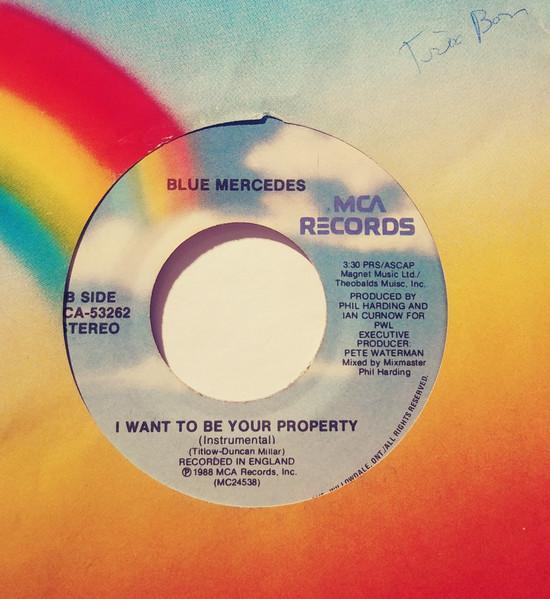 7-дюймовая пластинка BLUE MERCEDES - I Want To Be Your Property MCA53262 MCA Records 1988 Канада Танцевальная и Электронная Б/У
