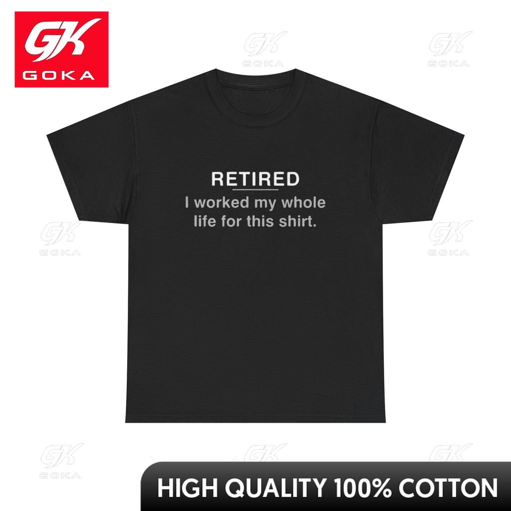 Retired Funny Graphic T Shirt Worked My Whole Life Humor Unisex Heavy Cotton Creative Lightweight Printed Tee Inspired Shirt