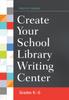 Книга Create Your School Library Writing Center : Grades K???6