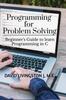 Книга Programming for Problem Solving