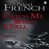 Catch Me When I Fall by Nicci French Paperback Book 9780141034188
