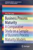 The Business Process Maturity : A Comparative Study On a Sample of Business Process Maturity Models Book