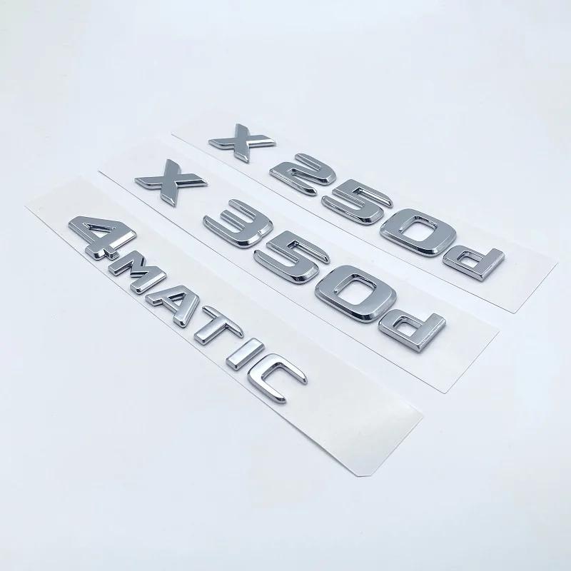 3D Chrome Letters X250d X350d 4Matic Etition 1 Emblem for Mercedes Benz X Class Car Fender Badge Trunk Nameplate Logo Sticker LV3