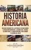 Книга Historia Americana Una Guia Fascinante De La Historia De Estados Unidos La Revo by Captivating History - Hardback