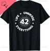 Answer To Life Universe And Everything 42 Is Meaning Of Life Tshirt Personalized Clothing Streetwear Cotton Unisexs Tshirts