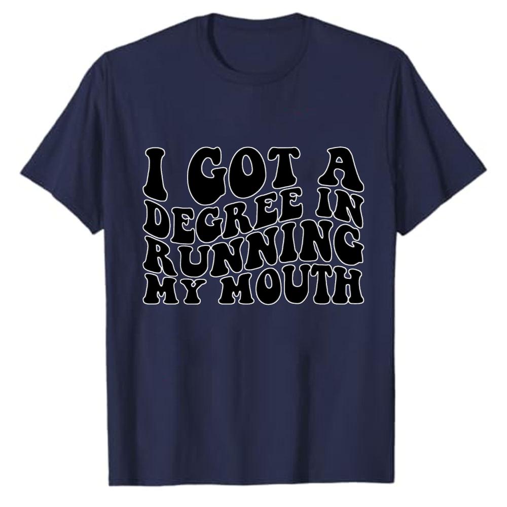 Funny Sarcastic Quote I Got A Degree in Running My Mouth Bubble Letter Print Tshirt Unisex  Cotton Tee Humor Casual Party Gift Tops