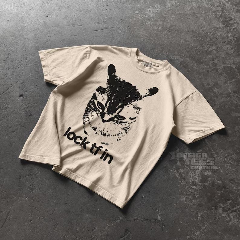 Lock Tf In Cat Funny Gen Z Meme Tshirt Graphic Y2k T Shirt Funny Meme Harajuku Y2k Tshirt Unisex Unisex Streetwear Tee Casual Tops