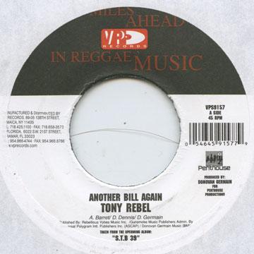 7-дюймовая пластинка TONY REBEL - Another Bill Again / Antoher Bill A VPS9157 VP US 2009 US Регги, Ска и Даб