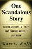 Книга One Scandalous Story : Clinton, Lewinsky, and Thirteen Days That Tarnished American Journalism
