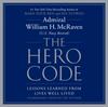 Книга The Hero Code : Lessons Learned from Lives Well Lived