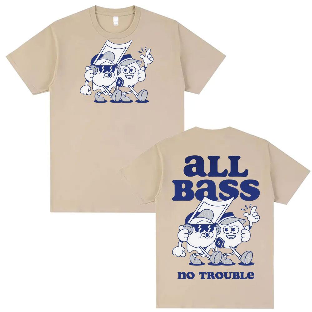 All Bass No Trouble Funny Meme Tshirts Men Womens Clothing Harajuku Cartoon Oversized T Shirts Summer Trending ONeck Tshirt