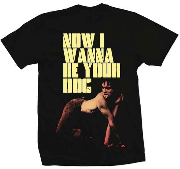 Now I Wanna Be Your Dog Graphic T-shirt