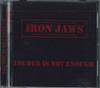 CD IRON JAWS - Louder Is Not Enough NONE NOT ON LABEL 2010 Italy Rock Used