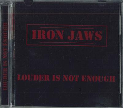 CD IRON JAWS - Louder Is Not Enough NONE NOT ON LABEL 2010 Италия Рок Б/у