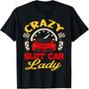 Crazy Slot Car Lady - Slot Car Shirt - Funny Gift T-Shirt