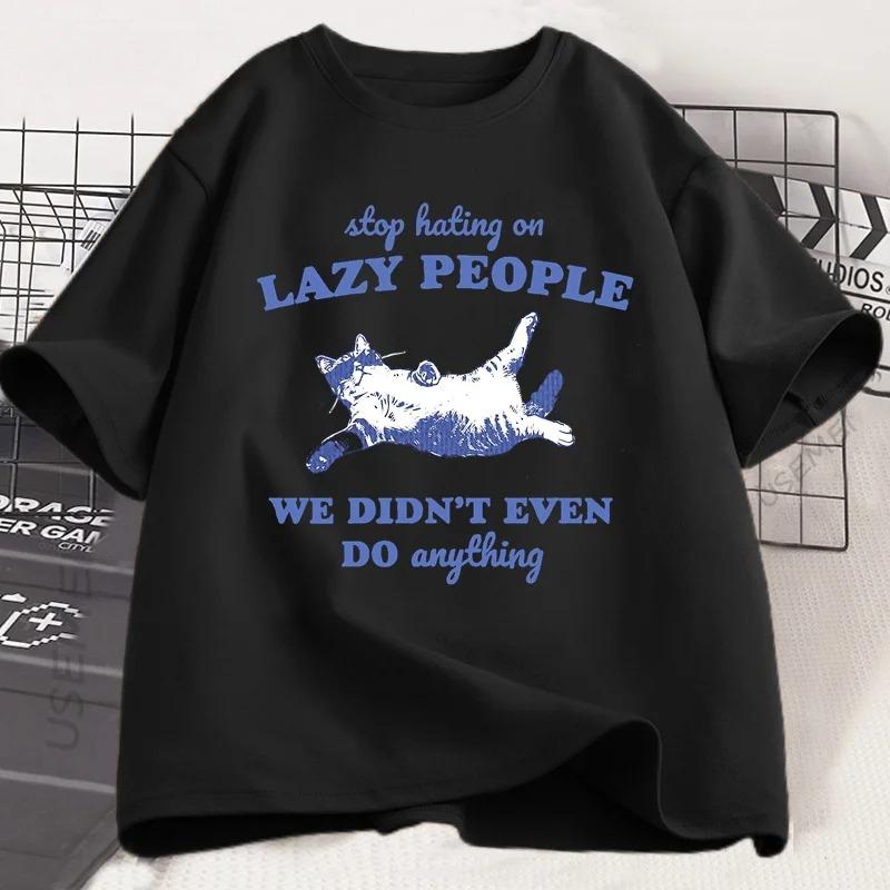 Stop Hating On Lazy People Kitten Cat T-shirt Men Women Vintage Animal Sayings Funny Printed T Shirt Trendy Summer Tee