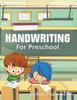 The Handwriting for Preschool : Handwriting Practice Books for Kids Book