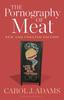 Книга The Pornography of Meat: New and Updated Edition