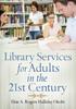 The Library Services for Adults In the 21st Century Book