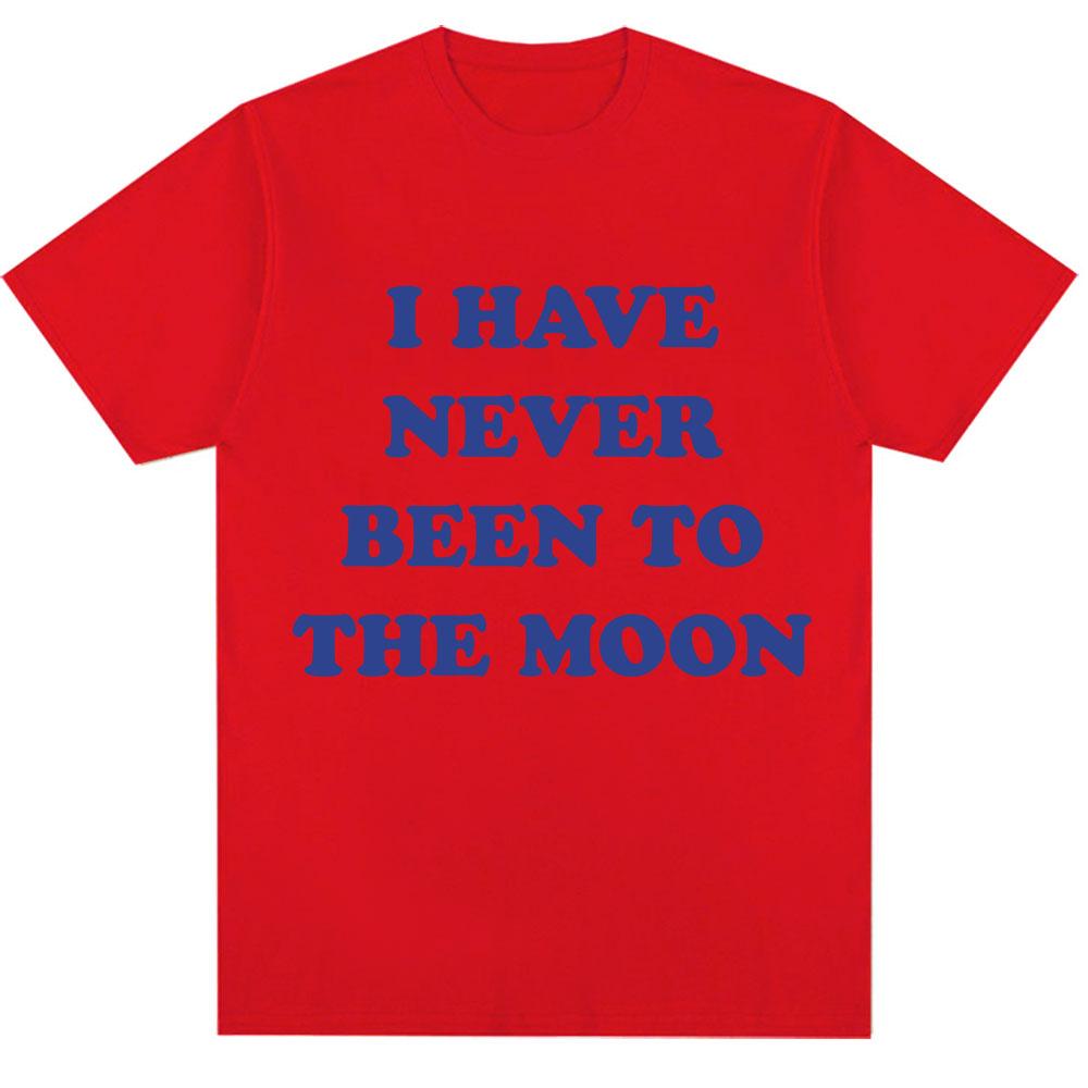 I Have Never Been To The Moon Funny T Shirt Unisex Women Novelty Humor Joke Short Sleeve Oversized Cotton Casual Tshirt Streetwear